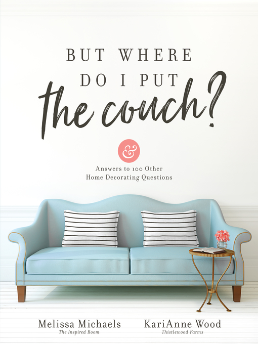 Title details for But Where Do I Put the Couch? by Melissa Michaels - Available